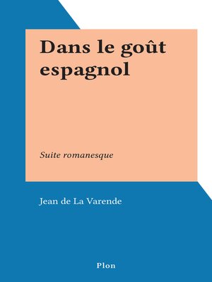 cover image of Dans le goût espagnol